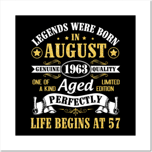 Legends Were Born In August 1963 Genuine Quality Aged Perfectly Life Begins At 57 Years Old Birthday Posters and Art